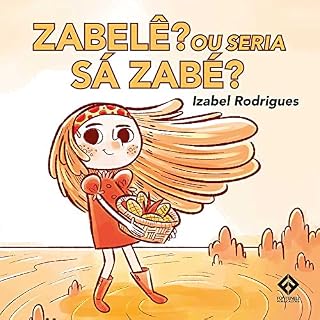 Livro Zabelê? Ou seria Sá Zabé?: Quem é você? Quem vai ser quando crescer?
