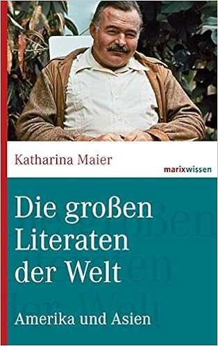 Die Grossen Literaten Der Welt Amerika Und Asien Marixwissen Amazon De Maier Katharina Bucher