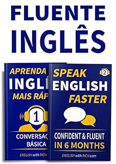 Livro Fluente Inglês: Fale Inglês Mais Rápido 2: Inglês Fluente e Confiante Em 6 Meses e Aprenda Inglês Mais Rápido: Iniciante Nível 1: Conversação Básica: 2 em 1