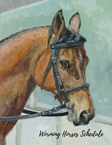 Worming Horses Schedule: Horse Deworming Log