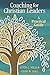Coaching for Christian Leaders: A Practical Guide (TCP Leadership Series)