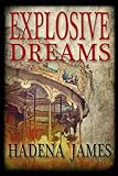 Explosive Dreams (Dreams & Reality Series Book 4)