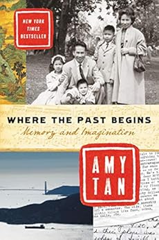 Where the Past Begins: Memory and Imagination by [Tan, Amy]