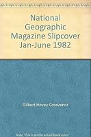 National Geographic Magazine Slipcover Jan-June 1982 B005ZHMJHK Book Cover
