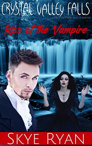 Crystal Valley Falls.where nothing is as it seems: The Kiss of the Vampire