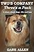 Two's Company Three's a Pack: A story about dogs, life and loss by 
