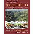 Anahulu: The Anthropology of History in the Kingdom of Hawaii, Volume 2: The Archaeology of History