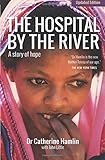 The Hospital by the River: A Story of Hope
