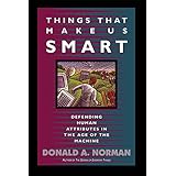 Things That Make Us Smart: Defending Human Attributes In The Age Of The Machine (William Patrick Book)