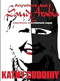 Anywhere But Saudi Arabia! Experiences of a Once Reluctant Expat
