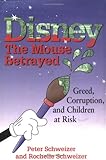 Disney: The Mouse Betrayed by Peter Schweizer