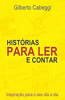 Livro HISTÓRIAS PARA LER E CONTAR: Inspiração Para o Seu Dia a Dia
