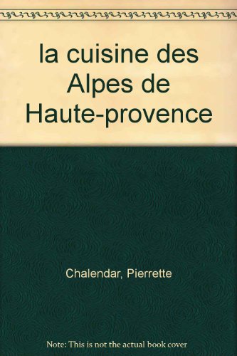 La  cuisine des Alpes de Haute-Provence