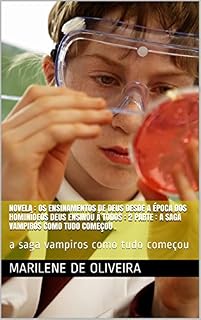 Livro Novela : Os ensinamentos de Deus desde a época dos hominídeos DEUS ensinou á todos :  2 parte : A saga vampiros como tudo começou .: a saga vampiros como tudo começou