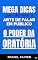Livro MEGA DICAS PARA DOMINAR A ARTE DE FALAR EM PÚBLICO: Um guia rápido e fácil do livro "O Poder da Oratória"