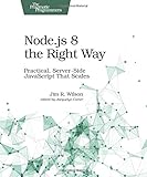 Node.js 8 the Right Way: Practical, Server-Side