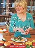 Jazzy Vegetarian Classics: Vegan Twists on American Family Favorites
