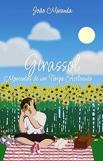Livro Girassol: Momentos de um Tempo Acelerado