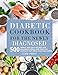 Diabetic Cookbook for the Newly Diagnosed: 500 Simple and Easy Recipes for Balanced Meals and Healthy Living (21 Day Meal Plan Included) by Jamie Press