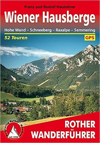Wiener Hausberge Hohe Wand Schneeberg Raxalpe - 
