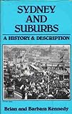 Front cover for the book Sydney and suburbs : a history & description by Brian Kennedy