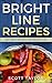 Bright Line Eating Cookbook:Bright Line Eating Cookbook with Quick,Easy Delicious Recipes: Bright Line Eating Recipes: Fast,Simple ,Tasty,