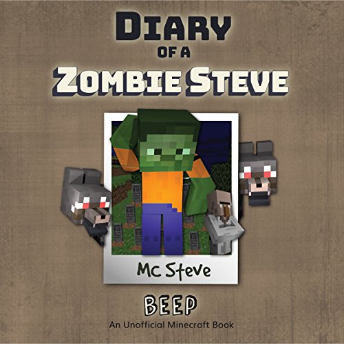 Diary of a Minecraft Zombie - Steve, Book 1: Beeper