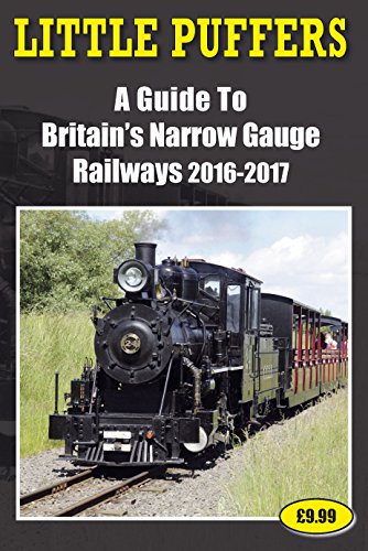 Download Little Puffers: A Guide to Britain's Narrow Gauge Railways 2016-2017
