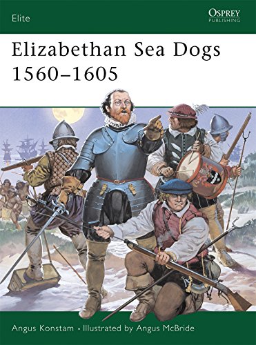 Elizabethan Sea Dogs 1560-1605 (Elite) by Angus Konstam