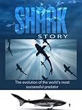 Shark Story - The Evolution of the world's most successful predator