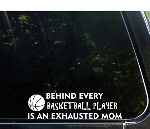 Behind Every Basketball Player Is An Exhausted Mom - 8 3/4"x 2 1/2" - Vinyl Die Cut Decal / Bumper Sticker For Windows, Trucks, Cars, Laptops, Macbooks, Etc.