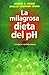 La milagrosa dieta del PH (Spanish Edition)