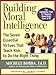 Building Moral Intelligence: The Seven Essential Virtues that Teach Kids to Do the Right Thing