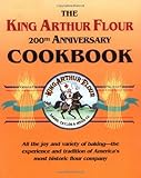 The King Arthur Flour 200th Anniversary Cookbook