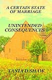 Unintended Consequences (A Certain State Of Marriage Book 3)