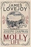 Joseph Chapman: My Molly Life by James Lovejoy