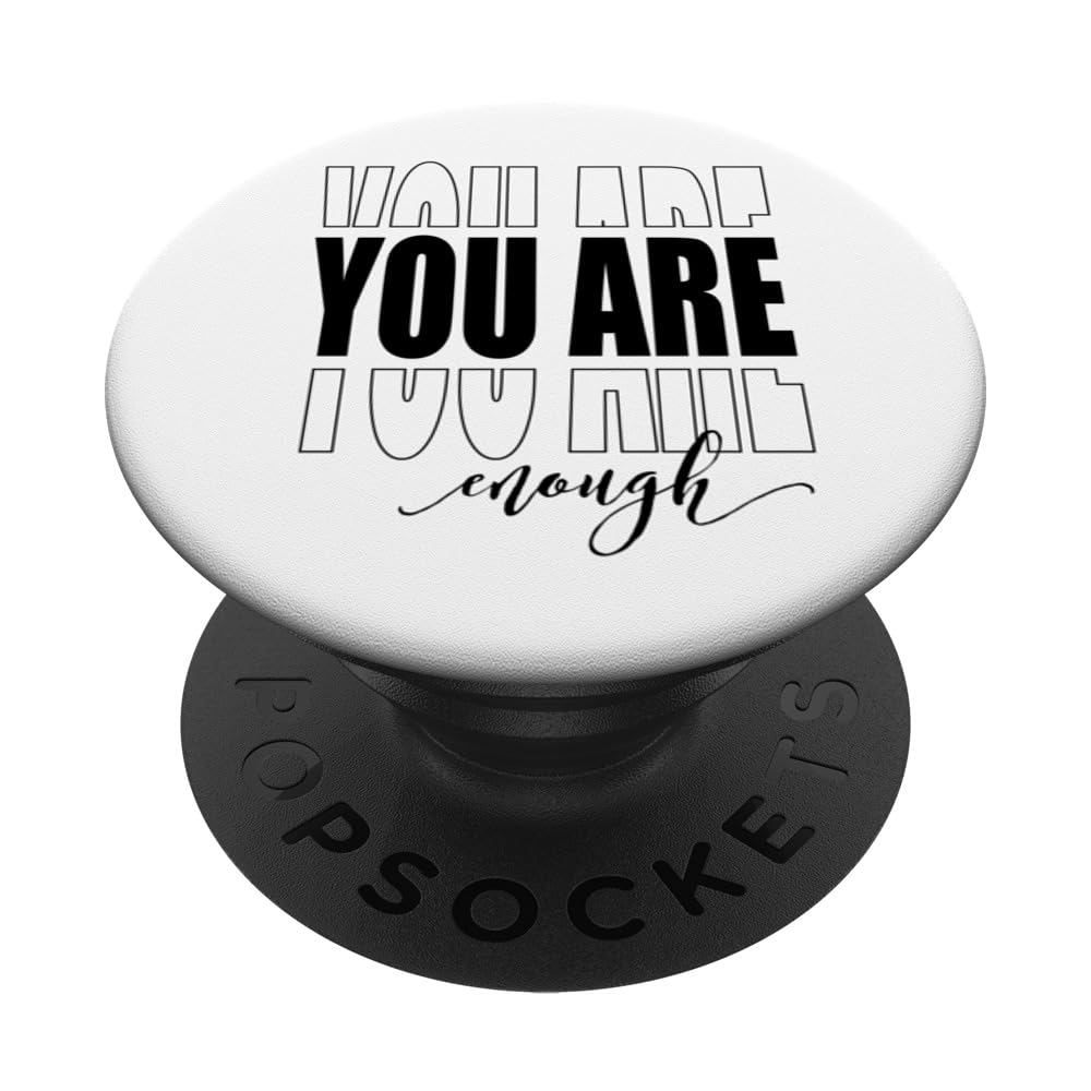 You are Enough Mental Health Awareness Illness Anxiety PopSockets Swappable PopGrip
