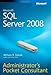 Microsoft® SQL Server® 2008 Administrator's Pocket Consultant