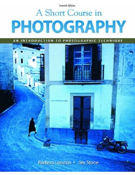 A Short Course In Photography London Barbara Stone Jim 9780136031871 Amazon Com Books