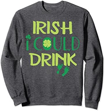 Unisex Cute & Funny Irish I Could Drink St Patricks Day Sweatshirt Medium Dark Heather