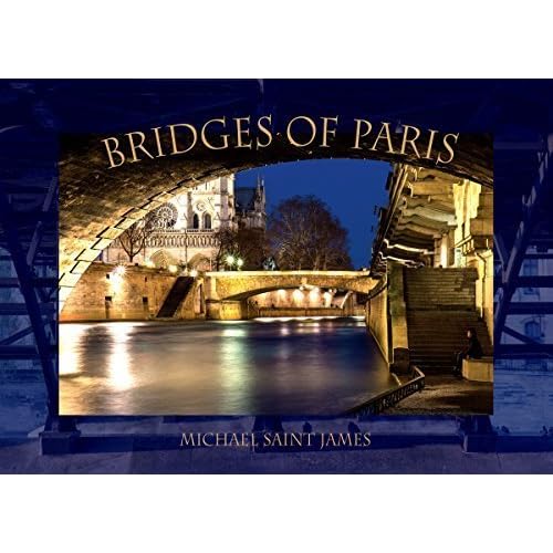 Bridges of Paris by Michael Saint James (2015-05-01)