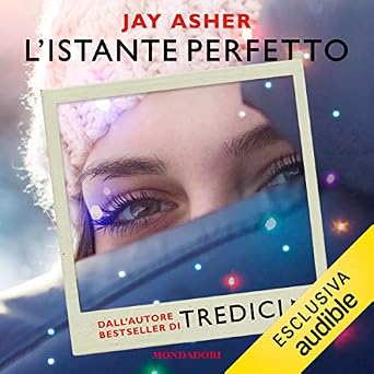 Jay Asher - L'istante perfetto (mp3 - 128kbps)