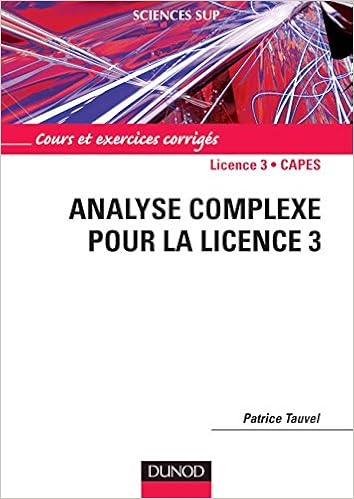 Amazon Fr Analyse Complexe Pour La Licence 3 Cours Et Exercices Corriges Cours Et Exercices Corriges Tauvel Patrice Livres