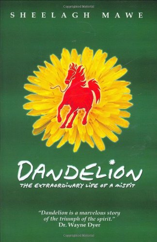 Dandelion: The Extraordinary Life of a Misfit