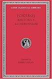 Cicero: Rhetorica ad Herennium (Loeb Classical Library No. 403) (English and Latin Edition)