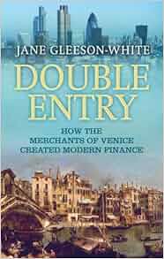 Double Entry How The Merchants Of Venice Created Modern