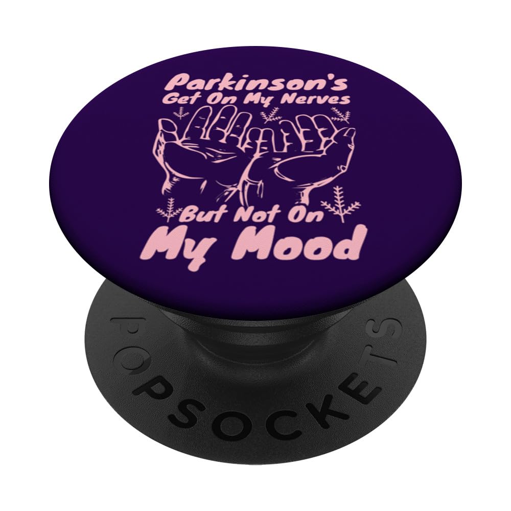 Parkinson's Get On My Nerves But Not On My Mood PopSockets Swappable PopGrip