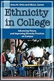 Ethnicity in College: Advancing Theory and Improving Diversity Practices on Campus