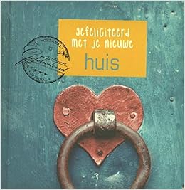 Gefeliciteerd Met Je Nieuwe Huis 9789461443380 Amazon Com Books Gefeliciteerd Met Je Huis