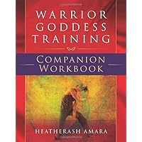 Warrior Goddess Training Companion Workbook (Warrior Goddess Series- Part II)
